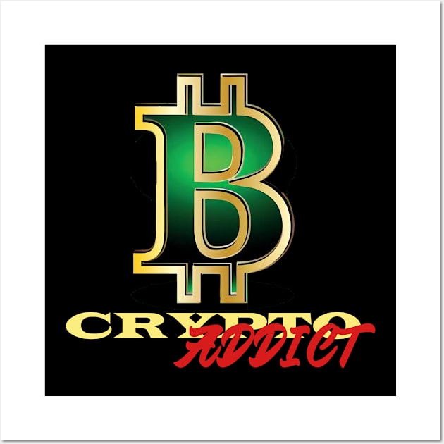 Bitcoin Crypto Addict Wall Art by RelianceDesign